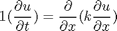 $$1(\frac{\partial u}{\partial t}) = \frac{\partial }{\partial x}(k \frac{\partial u}{\partial x})$$