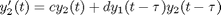 $y_2'(t) = c y_2(t) + d y_1(t-\tau) y_2(t-\tau)$