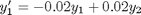 $y'_1 = -0.02 y_1 + 0.02 y_2$