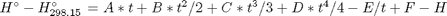 $H^\circ - H^\circ_{298.15}= A*t + B*t^2/2 +  C*t^3/3 + D*t^4/4 - E/t + F - H$